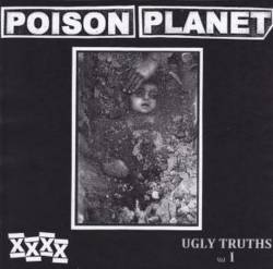 Poison Planet : Ugly Truths Vol I